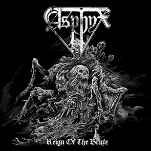 Asphyx - Reign of the Brute