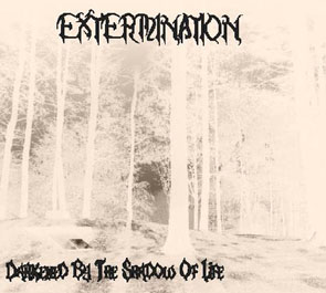 Extermination - Darkened by the Shadow of Life