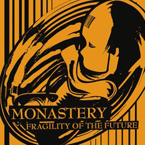 Monastery - Fragility of the Future