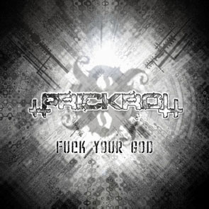 Prickrott - Fuck Your God